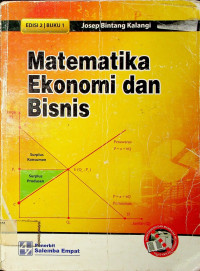 Matematika Ekonomi dan Bisnis: EDISI 2, BUKU 1