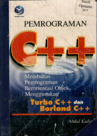 PEMROGRAMAN C++: Membahas Pemrograman Berorientasi Objek Menggunakan Turbo C++ dan Borland C++