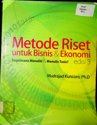 Metode Riset Untuk Bisnis & Ekonomi : Bagaimana Meneliti & Menulis Tesis? edisi 3