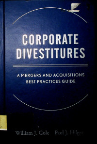 CORPORATE DIVESTITURES: A MERGERS AND ACQUISITIONS BEST PRACTICE GUIDE