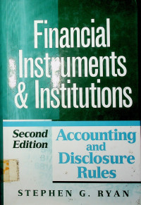 Financial Instruments & Institutions: Accounting and Disclosure Rules, Second Edition