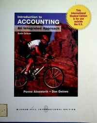 Introduction to ACCOUNTING: An Integrated Approach, Sixth Edition