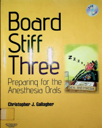 Board Stiff Three: Preparing for the Anesthesia Orals