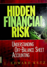 HIDDEN FINANCIAL RISK UNDERSTANDING OFF-BALANCED SHEET ACCOUNTING