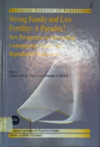 Strong Family and Low Fertility: A Paradox ?; New Perspectives in Interpreting Contemporary Family and Reproductive Behaviour