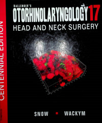 BALLENGER`S OTORHINOLARYNGOLOGY 17 HEAD AND NECK SURGERY. CENTENNIAL EDITION