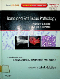 Bone and Soft Tissue Pathology, a volume in the series FOUNDATIONS IN DIAGNOSTIC PATHOLOGY