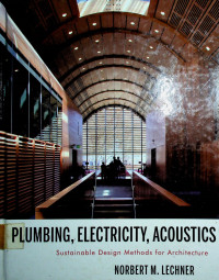 Plumbing, Electricity, Acoustics: Sustainable Design Methods For Architecture