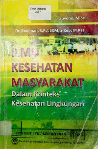 ILMU KESEHATAN MASYARAKAT; Dalam Konteks Kesehatan Lingkungan