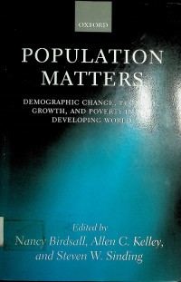 POPULATION MATTERS : DEMOGRAPHIC CHANGE, ECONOMIC GROWTH, AND POVERTY IN THE DEVELOPING WORLD