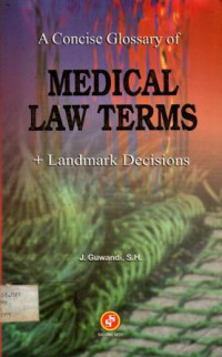 A Concise Glossary of MEDICAL LAW TERMS + Landmark Decisions