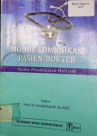 Modul komunikasi pasien - dokter suatu pendekatan holistik