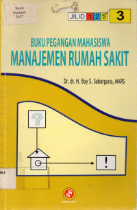 BUKU PEGANGAN MAHASISWA  MANAJEMEN RUMAH SAKIT, JILID 3