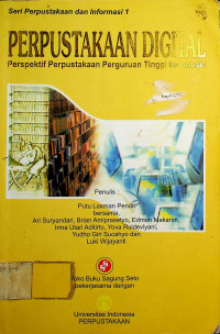 PERPUSTAKAAN DIGITAL: Perspektif Perpustakaan Perguruan Tinggi Indonesia