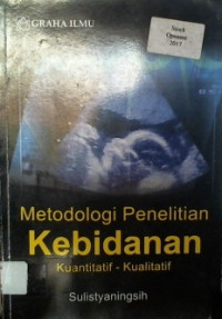 Metodologi Penelitian Kebidanan, Kebidanan- Kualitatif