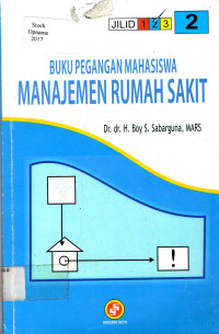 BUKU PEGANGAN MAHASISWA MANAJEMEN RUMAH SAKIT, JILID 2