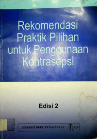 Rekomendasi Praktik Pilihan untuk Penggunaan Kontrasepsi, Edisi 2