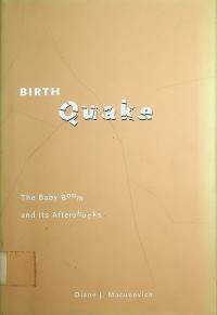 BIRTH QUAKE: The Baby Boom and Its Aftershocks