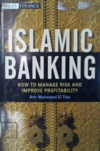 ISLAMIC BANKING; HOW TO MANAGE RISK AND IMPROVE PROFITABILITY