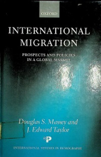 INTERNATIONAL MIGRATION; PROSPECTS AND POLICIES IN A GLOBAL MARKET