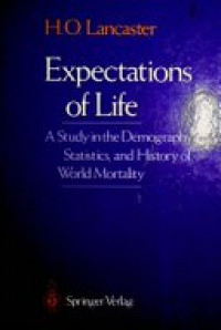 Expectations of life : A study in the demography, statistics, and history of world mortality