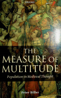 THE MEASURE OF MULTITUDE: Population in Medieval Thought