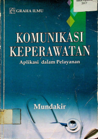 KOMUNIKASI KEPERAWATAN: Aplikasi Dalam Pelayanan