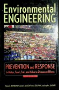 Environmental Engineering : PREVENTION and RESPONSE to Water, Food, Soil, and Airborne Disease and Illness , SIXTH EDITION