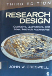 RESEARCH DESIGN; Qualitative, Quantitative, and Mixed Methods Approaches, THIRD EDITION