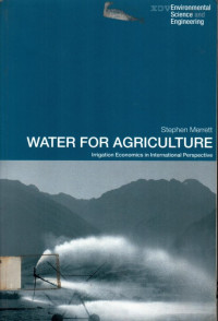 WATER FOR AGRICULTURE; Irrigation Economics in International Perspective