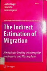 The Indirect Estimation of Migration ; Methods for Dealing with Irregular, Inadequate, and Missing Data