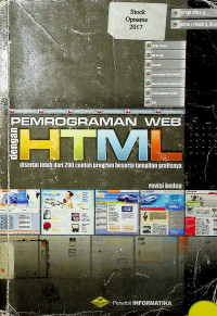 PEMROGRAMAN WEB dengan HTML: disertai lebih dari 200 contoh program beserta tampilan grafisnya: DIPERLUKAN UNTUK PENGUATAN PEMAHAMAN BAGI PEMROGRAM WEB PROFESIONAL: REVISI KEDUA