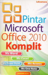 Pintar Microsoft Office 2010 Komplit: Ms Word Ms Excel Ms Power Point Ms Access Ms One Note