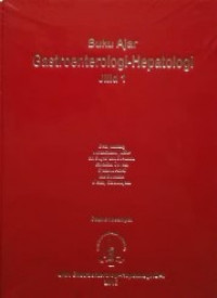 BUKU AJAR GASTROENTEROLOGI- HEPATOLOGI, Jilid 1, Cetakan Ketiga