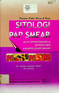 Panduan Dokter Umum dan Bidan SITOLOGI PAP SMEAR : ALAT PENCEGAHAN & DETEKSI DINI KANKER LEHER RAHIM