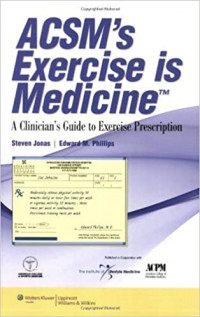 ACSM'S Exercise is Medicine TM : A Clinician' Guide to Exercise Prescription