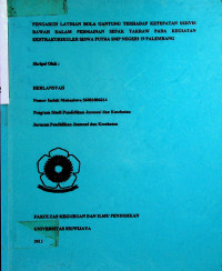 PENGARUH LATIHAN BOLA GANTUNG TERHADAP KETEPATAN SERVIS BAWAH DALAM PERMAINAN SEPAK TAKRAW PADA KEGIATAN EKSTRAKURIKULER SISWA PUTRA SMP NEGERI 19 PALEMBANG