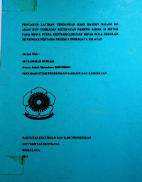 PENGARUH LATIHAN TENDANGAN KAKI BAGIAN DALAM KE ARAH KUN TERHADAP KETEPATAN PASSINGJARAK I0 METER PADA SISWA PUTRA EKSTRAKULIKULER SEPAK BOLA SEKOLAH MENENGAH PERTAMA NEGERI 1 INDRALAYA SELATAN