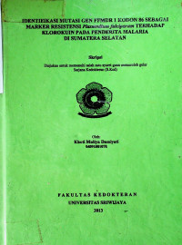 IDENTIFIKASI MUTASI GEN PFMDR 1 KODON 86 SEBAGAI MARKER RESISTENSI Plasmodium falciparum TERHADAP KLOROKUIN PADA PENDERITA MALARIA DI SUMATERA SELATAN