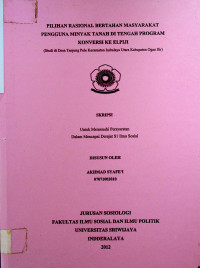 PILIHAN RASIONAL BERTAHAN MASYARAKAT PENGGUNA MINYAK TANAH DI TENGAH PROGRAM KONVERSI KE ELPIJI (STUDI DI DESA TANJUNG PULE KECAMATAN INDRALAYA UTARA KABUPATEN OGAN ILIR)