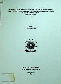 EVALUASI JARINGAN TATA AIR MIKRO DI LAHAN RAWA PASANG SURUT DESA RANTAU MAKMUR KECAMATAN BERBAK KABUPATEN TANJUNG JABUNG TIMUR PROVINSI JAMBI