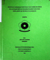 HUBUNGAN KEBIASAAN MENYIKAT GIGI SEBELUM TIDUR MALAM HARI DENGAN KEJADIAN KARIES GIGI PADA SISWA-SISWI SD NEGERI 25 PALEMBANG