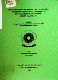 IDENTIFIKASI POLIMORFISME GEN CYP2A6 PADA PENDERITA KARSINOMA NASOFARING DI RUMAH SAKIT DR.MOHAMMAD HOESIN PALEMBANG