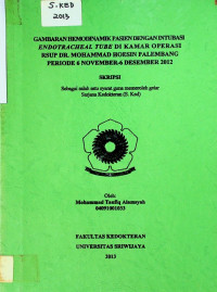 GAMBARAN HEMODINAMIK PASIEN DENGAN INTUBASI ENDOTRACHEAL TUBE DI KAMAR OPERASI RSUP DR. MOHAMMAD HOESIN PALEMBANG PERIODE 6 NOVEMBER-DESEMBER 2012