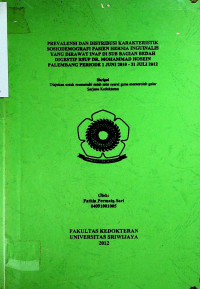 PREVALENSI DAN DISTRIBUSI KARAKTERISTIK SOSIODEMOGRAFI PASIEN HERNIA INGUINALIS YANG DIRAWAT INAP DI SUB BAGIAN BEDAH DIGESTIF RSUP DR. MOHAMMAD HOSEIN PALEMBANG PERIODE 1 JUNI 2010 - 31 JULI 2012