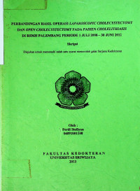 PERBANDINGAN HASIL OPERASI LAPAROSCOPIC CHOLECYSTECTOMY DAN OPEN CHOLECYSTECTOMY PADA PASIEN CHOLELITHIASIS DI RSMH PALEMBANG PERIODE 1 JULI 2008 - 30 JUNI 2012