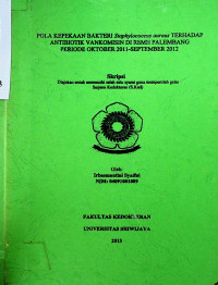 POLA KEPEKAAN BAKTERI Staphylococcus aureus TERHADAP ANTIBIOTIK VANKOMISIN DI RSMH PALEMBANG PERIODE OKTOBER 2011-SEPTEMBER 2012