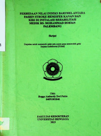  PERBEDAAN NILAI INDEKS BARTHEL ANTARA PASIEN STROKE HEMISFER KANAN DAN KIRI DI INSTALASI REHABILITASI MEDIK RS. MOHAMMAD HOESIN PALEMBANG