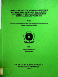 PREVALENSI, FAKTOR RISIKO, DAN PENYEBAB KATARAK PADA PENDUDUK USIA 40 TAHUN ATAU LEBIH DI KECAMATAN KERTAPATI KOTA PALEMBANG TAHUN 2012