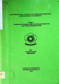 KONSTIPASI PADA ANAK SD YANG MENGKONSUMSl SUSU DI SD XAVERIUS 2 PALEMBANG